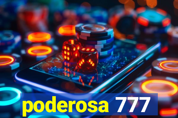 poderosa 777